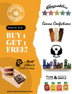 specials BOGO on all halo infusions products, canna confections, cannabliss, chronic health, pure & simple, Aunt Ellie's