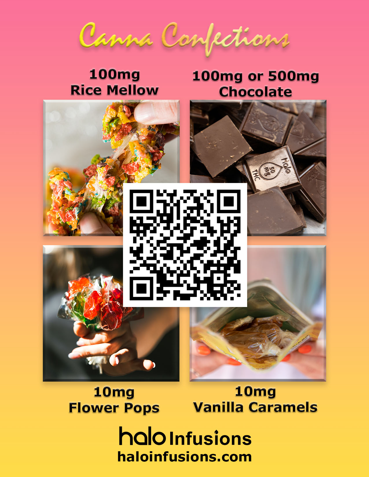 Canna Confections social media page follow for onsites, 100mg rice mellow, 100mg or 500mg chocolate, 10mg flower pop, 10mg vanilla caramels, Halo Infusions