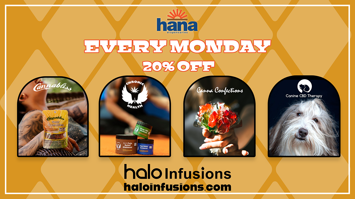 Hana Med Tempe Every Monday 20% OFF Halo Infusions products. tucson edibles. September promos